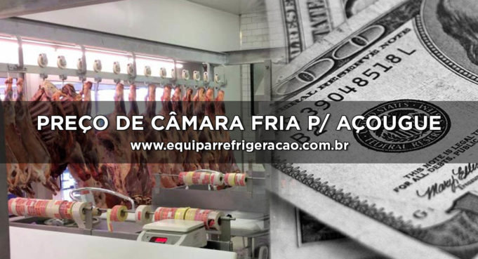 Câmara Fria para Açougue Preço