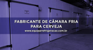 Fabricante de Câmara Fria para Cerveja - Equipar Refrigeração