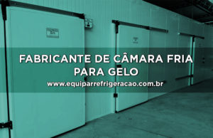 Fabricante de Câmara Fria para Gelo - Equipar Refrigeração